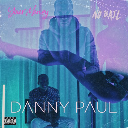 Danny Paul - Your Money/No Bail