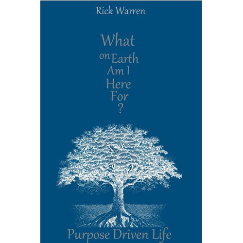 Book cover redesign for "What on Earth Am I Here For? The Purpose Driven Life" by Rick Warren