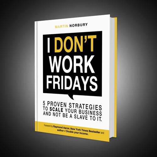 Create a book cover for a soon to be published book called "I don't work Fridays"