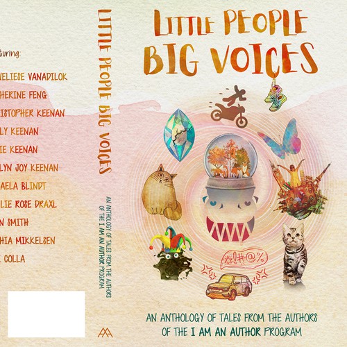 Cover for the Anthology Of Tales From The Authors Of The I Am An Author Program "Little People Big Voices"