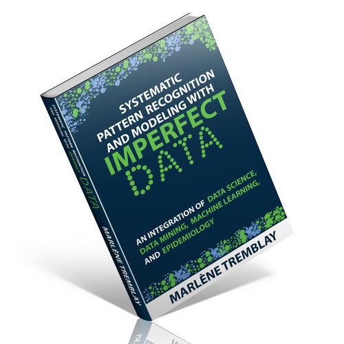 Systematic Pattern Recognition and Modeling with Imperfect Data.