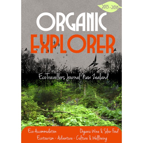 Create a magazine cover for Organic Explorer New Zealand Eco-Traveler Journal that's going to fly.