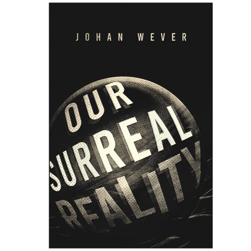Our surreal reality