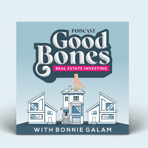 Eyecatching Podcast Art for Good Bones Real Estate Investing