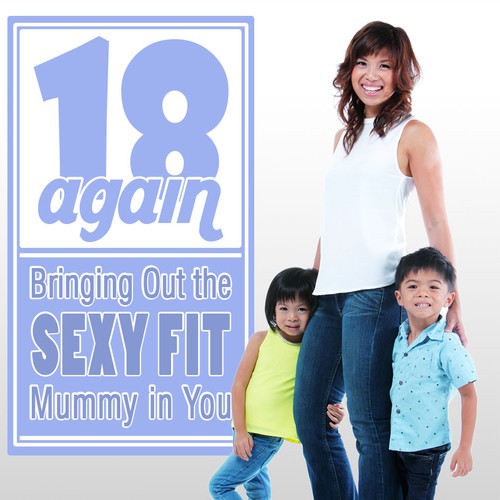 Design cover for new book 18 Again - Bringing out the Sexy Fit Mummy in You