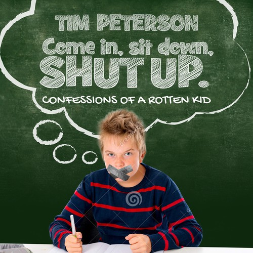 Come in, sit down, SHUT UP. by Tim Peterson (Audiobook)