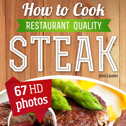Create the next book or magazine cover for How to Cook Restaurant-Quality Steak