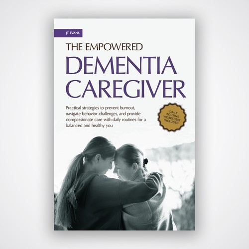 The Empowered Dementia Caregiver