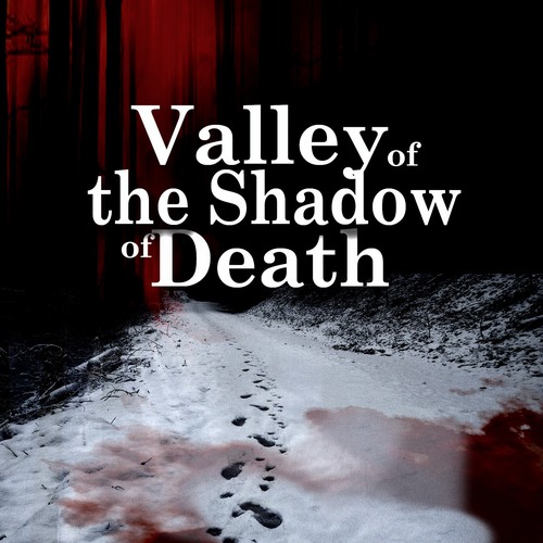 Design a captivating ebook cover for a horror novel titled: "Valley of the Shadow of Death".