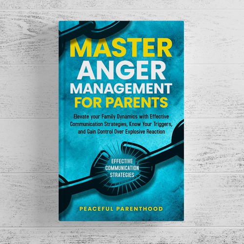 Design a unique book cover for "mastering anger management for parents"