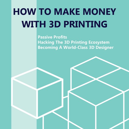 Cover Needed for "How To Make Money With 3D Printing" Book