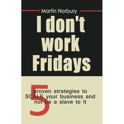 Create a book cover for a soon to be published book called "I don't work Fridays"