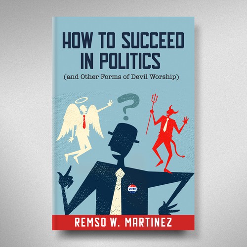 How to Succeed in Politics 