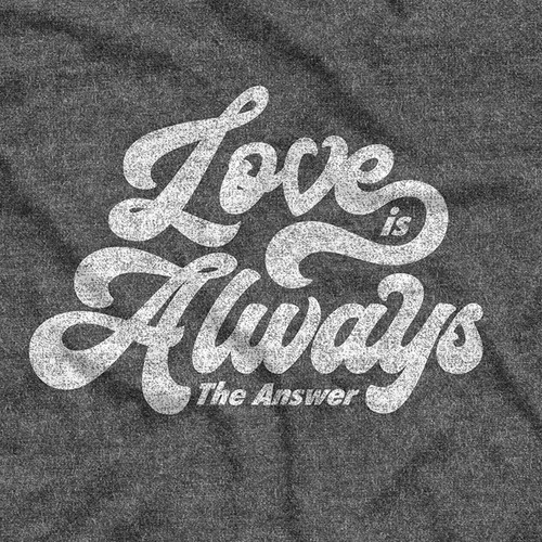 Love is Always the Answer