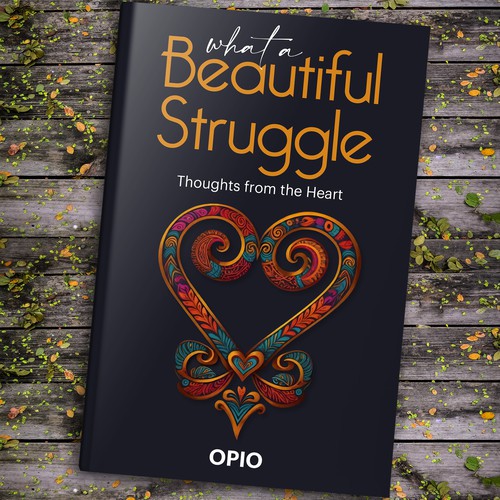 What a Beautiful Struggle: Thoughts from the Heart