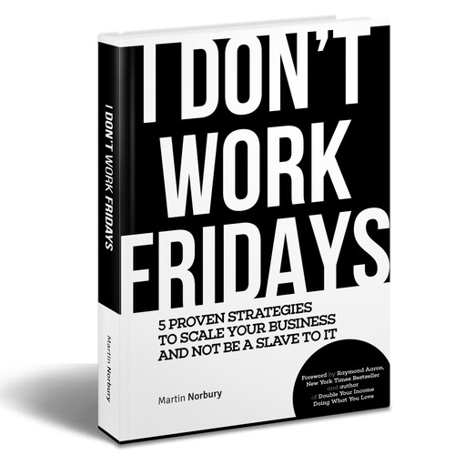 Create a book cover for a soon to be published book called "I don't work Fridays"