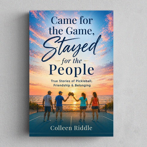 Came for the Game, Stayed for the People: True Stories of Pickleball, Friendship & Belonging