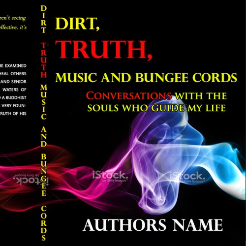 Use creativity to illustrate an etherial feeling for a book cover with the title Dirt, TRUTH, Music and Bungee Cords