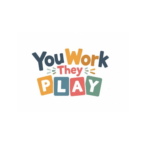 You Work They Play - Fun Logo Design