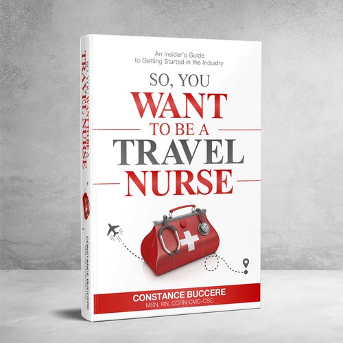 So, You Want to Be a Travel Nurse?