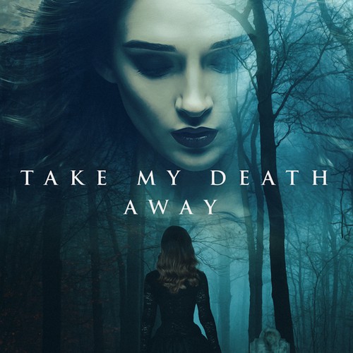 TAKE MY DEATH AWAY poster