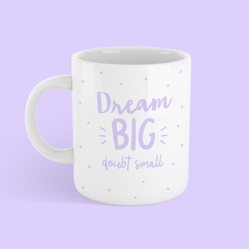 MUG - Dream BIG doubt small