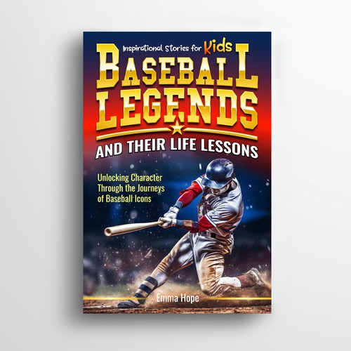 Inspirational Stories for Kids: Baseball Legends and Their Life Lessons