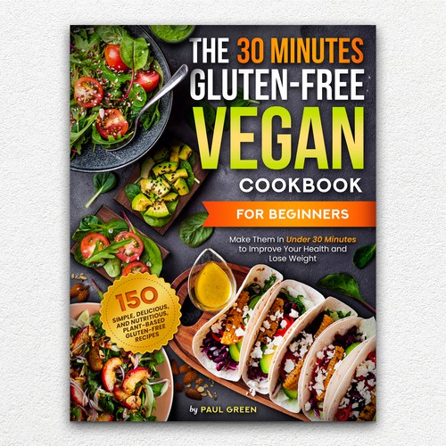 The 30 Minutes Gluten-Free Vegan Cookbook