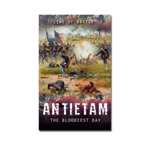 Antietam: The Bloodiest Day
