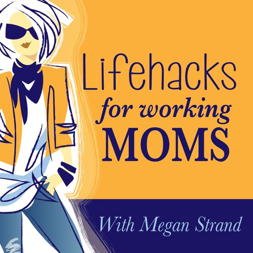 Create a kickin' podcast logo for Lifehacks for Working Moms
