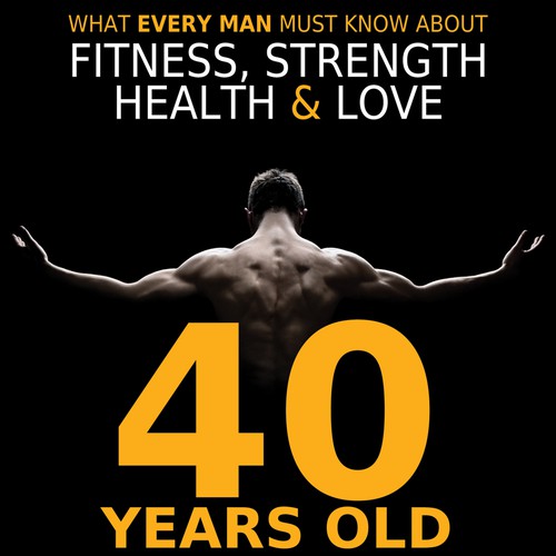 Design the next fitness best seller's cover: 40 Year Old Super Male