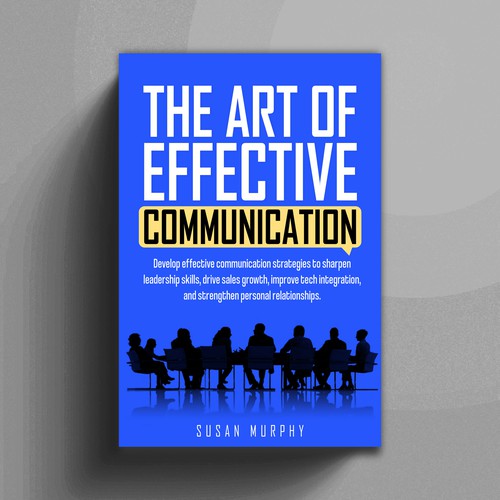 The Art Of Effective Communication
