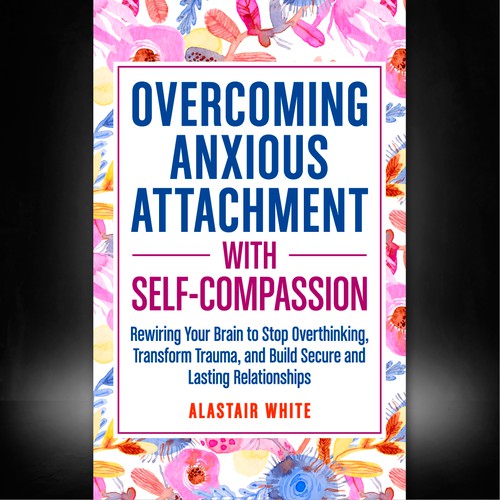 Overcoming Anxious Attachment with Self-Compassion e-book cover