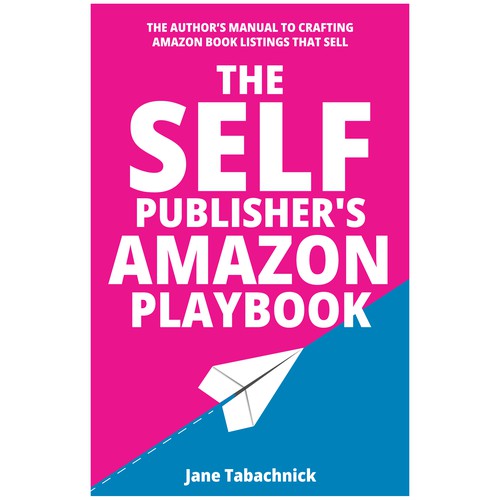 The Self Publisher's Amazon playbook - The author's manual to crafting amazon book listing that sell
