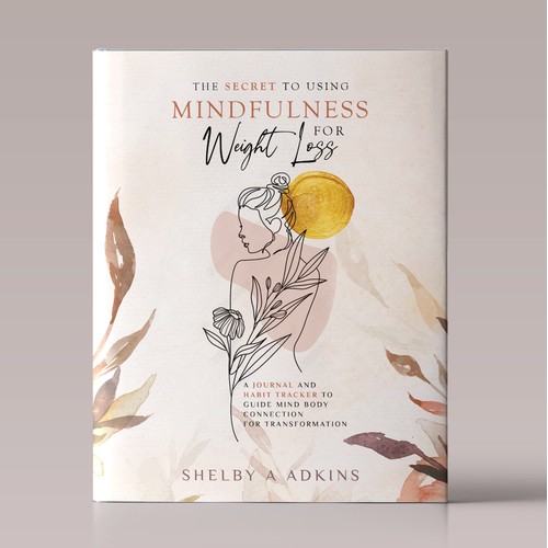 The Secret to Using Mindfulness for Weight Loss - Book Cover Design