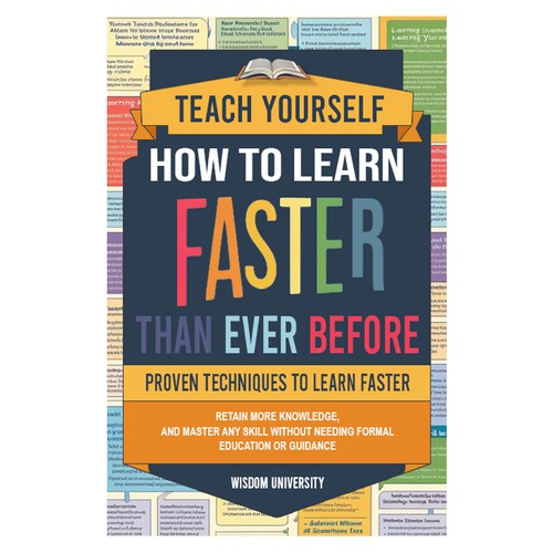 Teach Yourself How to Learn Faster Than Ever Before