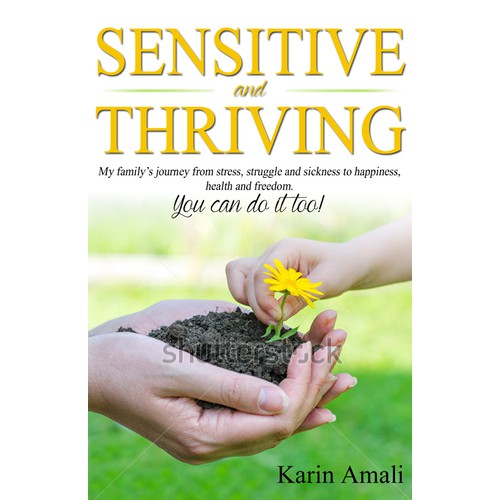 Create a book cover for "Sensitive and Thriving" giving parents inspiration and hope