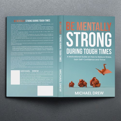 Be Mentally Strong During Tough Times: A Motivational Guide on How to Reduce Stress, Gain Self-Confidence and Thrive
