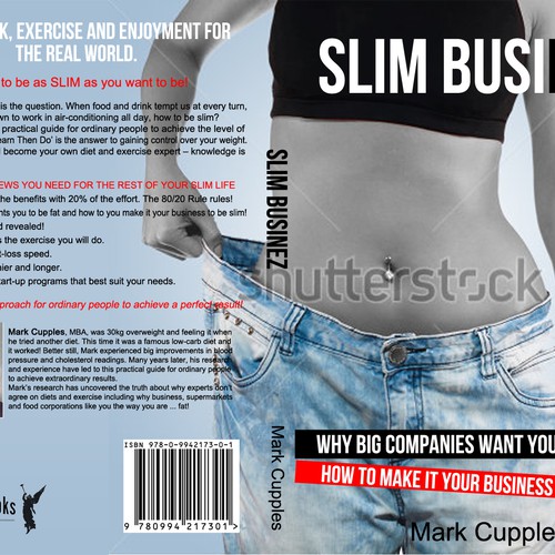 "Slim Businez" Why big companies want you to be fat and how to make it your business to be slim