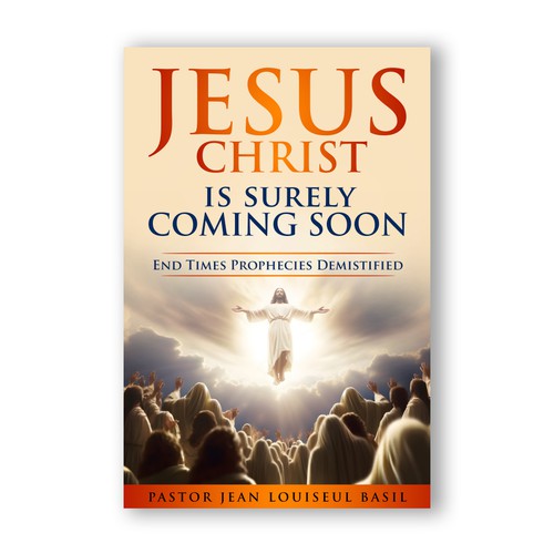 Jesus Christ Is Surely Coming Soon