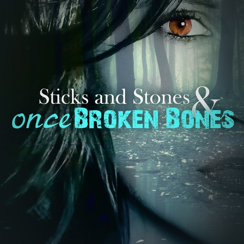 Sticks and Stones & once Broken Bones
