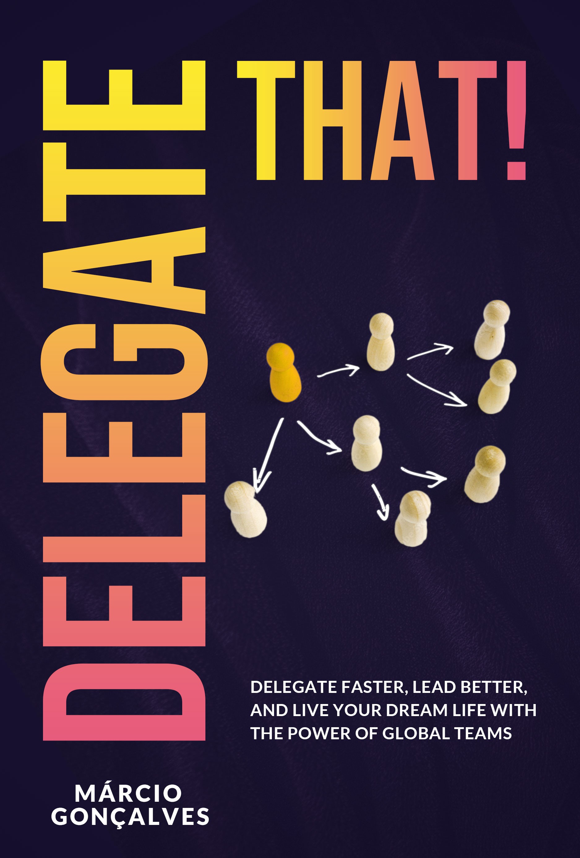 Bold & Impactful Business Book Cover for ‘Delegate That!’ – A Guide to Scaling with Offshore Talent