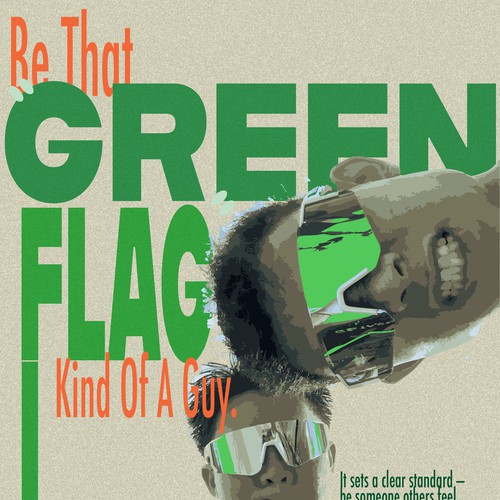 Typography design: Be That Green Flag Kind Of A Guy