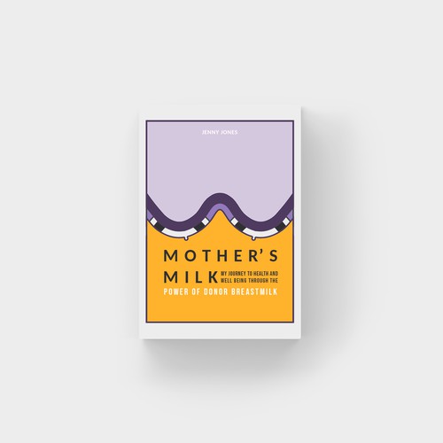 Cover Desgin for book cover " Mothers Milk"
