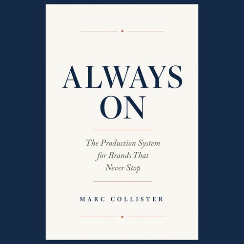 Always On: The Production System for Brands That Never Stop