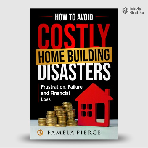 COSTLY HOME BUILDING DISASTERS