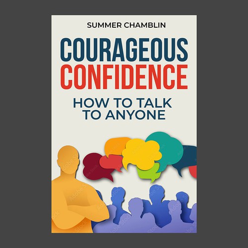 In contest Courageous Confidence How to Talk to Anyone