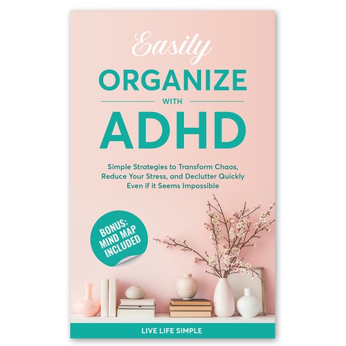 "Clean and Simple Organizing image appealing to people with ADHD"