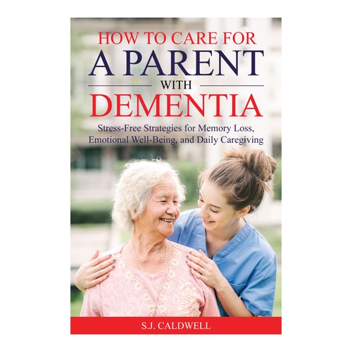How to Care for a Parent with Dementia