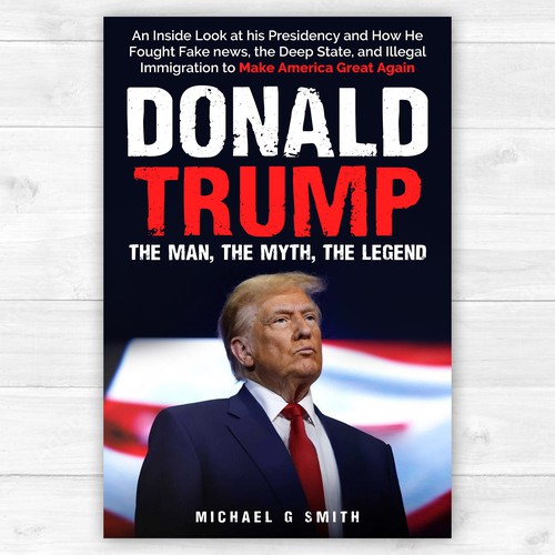 Donald Trump The man, The Myth, The Legand